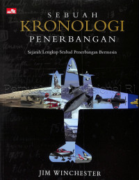 Image of Sebuah kronologi penerbangan : sejarah lengkap seabad penerbangan bermesin
