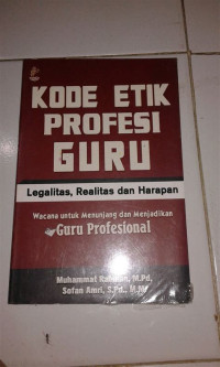 Image of Kode Etik Profesi Guru: Legalitas, Realitas dan Harapan