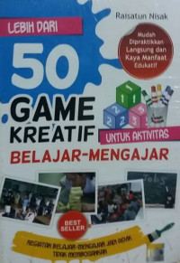 Image of Lebih Dari 50 Game Kreatif untuk Aktivitas Belajar Mengajar