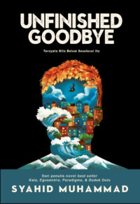 Image of Unfinished Goodbye: Ternyata Kita Belum Selesai